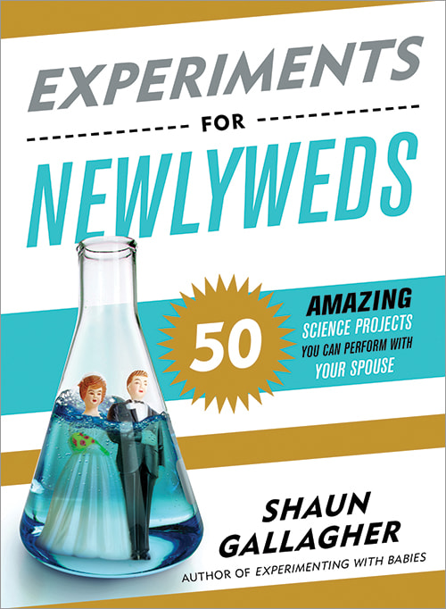 Experiments for Newlyweds: 50 Amazing Science Projects You Can Perform With Your Spouse